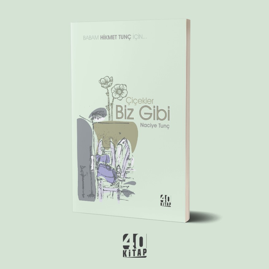 Çiçekler Biz Gibi Çiçekler Biz Gibi