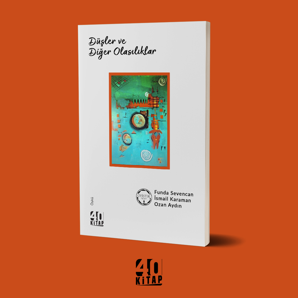 Düşler ve Diğer Olasılıklar Düşler ve Diğer Olasılıklar