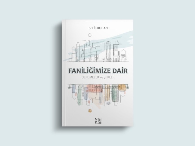 Faniliğimize Dair Denemeler Ve Şiirler
