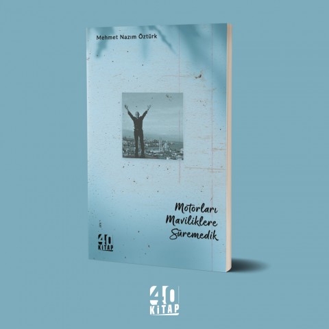 Motorları Maviliklere Süremedik (e-Kitap)