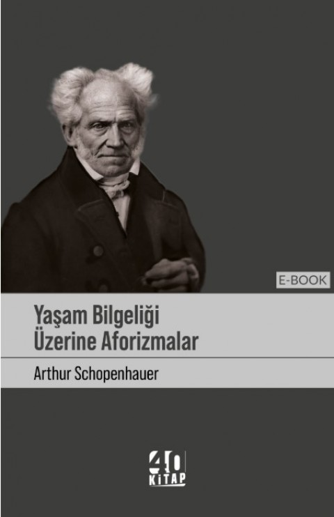 Yaşam bilgeliği üzerine aforizmalar (e-Kitap)
