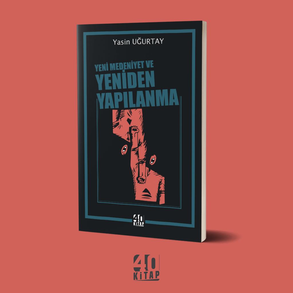 Yeni medeniyet ve yeniden yapılanma | kemalizmin sonu (e-Kitap)